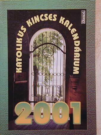 Boros István - Katolikus kincses kalendárium 2001 [antikvár]