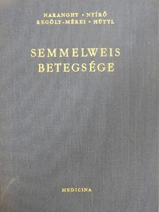 Dr. Haranghy László - Semmelweis betegsége [antikvár]