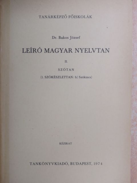 Dr. Bakos József - Leíró magyar nyelvtan II/1/b [antikvár]