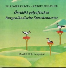 Fellinger Károly - Őrvidéki gólyafészek