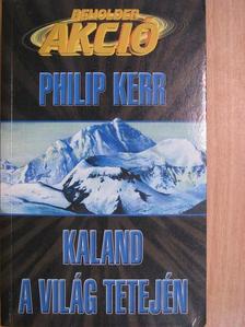 Philip Kerr - Kaland a világ tetején [antikvár]