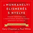 Gary Chapman - A munkahelyi elismerés 5 nyelve [eHangoskönyv]