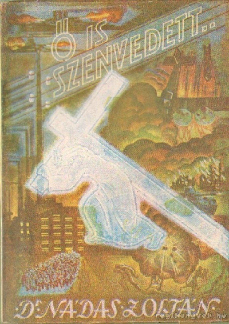 Dr. Nádas Zoltán - Ő is szenvedett [antikvár]