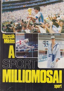 Bocsák Miklós - A sport milliomosai [antikvár]