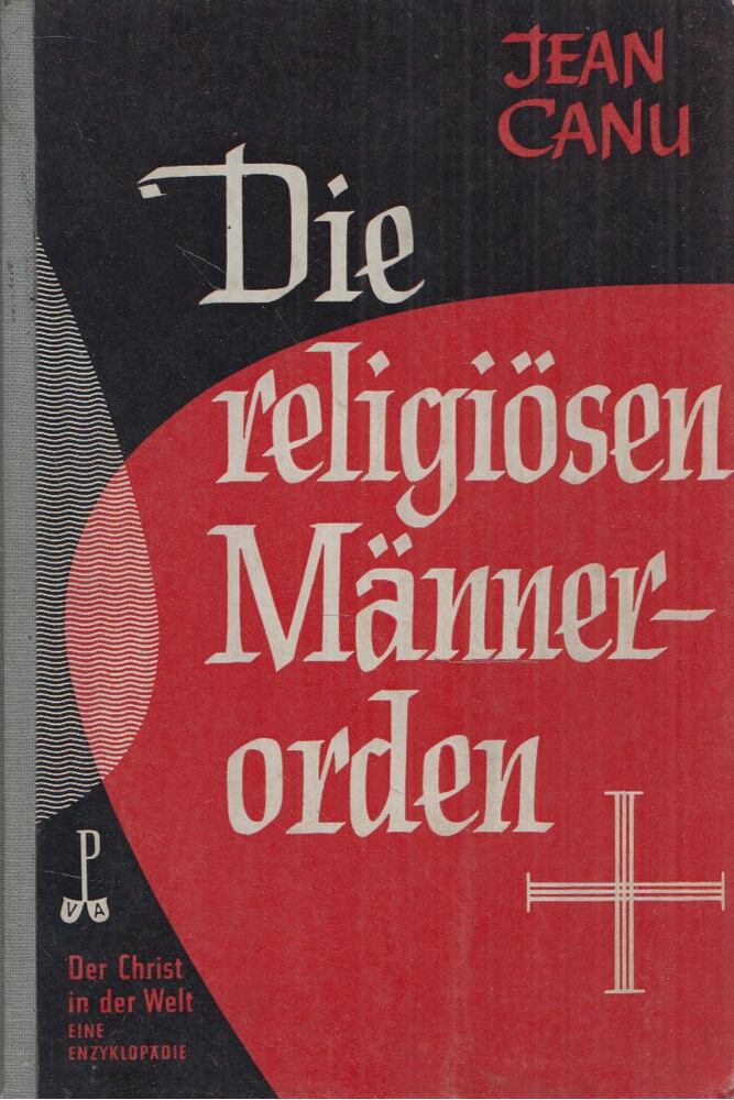 Jean Canu - Die religiösen Männerorden [antikvár]