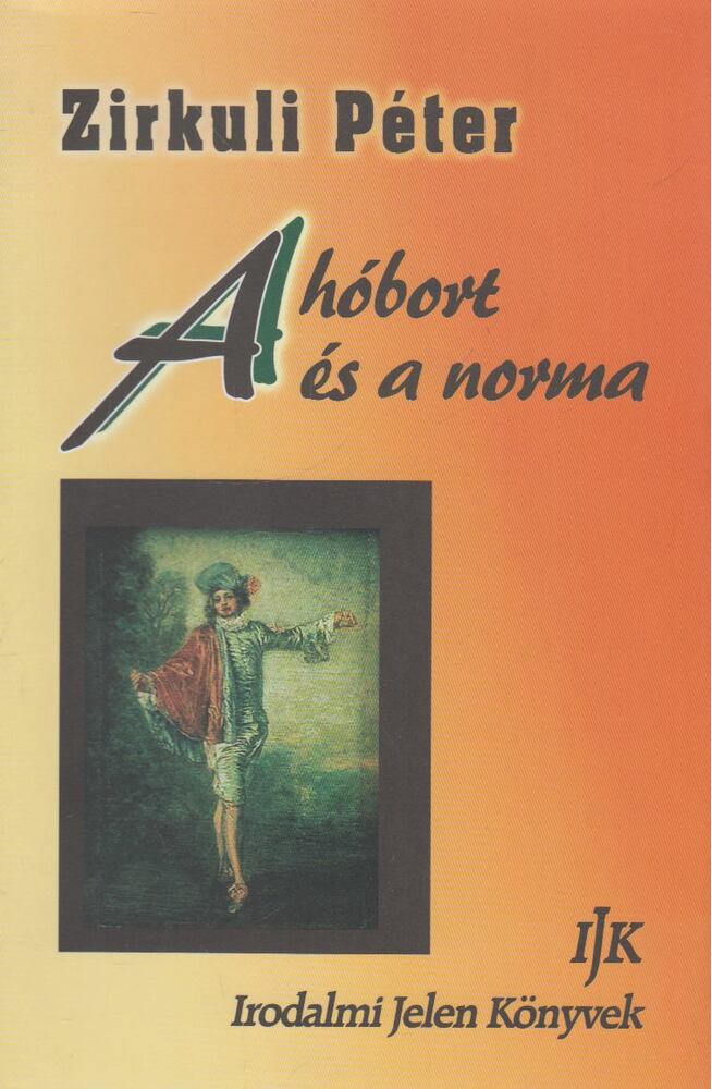 Zirkuli Péter - A hóbort és a norma [antikvár]