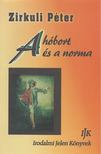 Zirkuli Péter - A hóbort és a norma [antikvár]