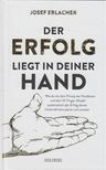 Josef Erlacher - Der Erfolg liegt in deiner Hand [antikvár]