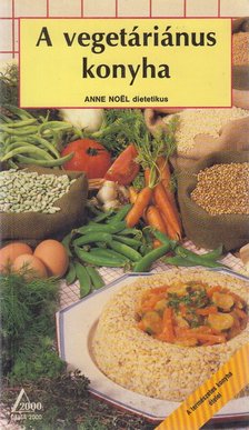 Noel, Anne - A vegetáriánus konyha [antikvár]