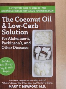 Mary T. Newport - The Coconut Oil & Low-Carb Solution [antikvár]