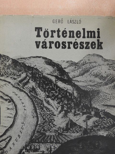 Gerő László - Történelmi városrészek [antikvár]