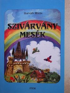 Horváth Márta - Szivárvány mesék [antikvár]