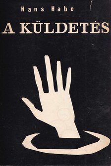 Habe, Hans - A küldetés [antikvár]