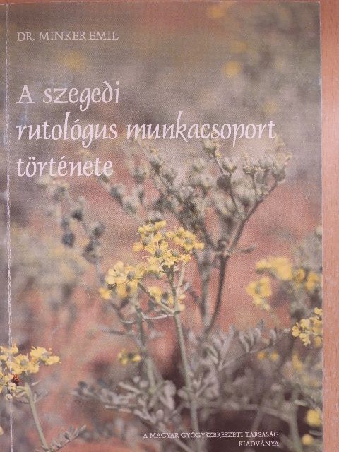 Dr. Minker Emil - A szegedi rutológus munkacsoport története [antikvár]