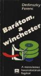 Dedinszky Ferenc - Barátom, a winchester [antikvár]