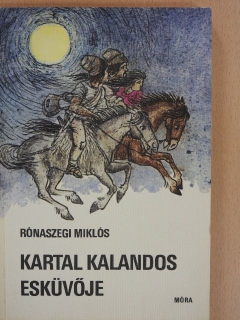 Rónaszegi Miklós - Kartal kalandos esküvője [antikvár]