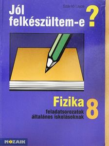Szántó Lajos - Fizika feladatsorozatok általános iskolásoknak 8. [antikvár]
