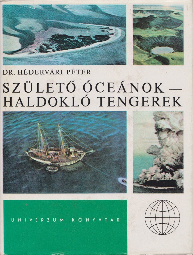 HÉDERVÁRI PÉTER - Születő óceánok - haldokló tengerek [antikvár]