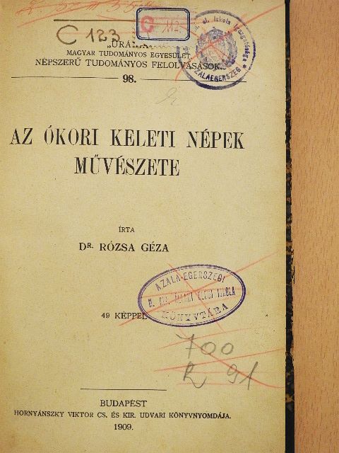 Dr. Csuday Jenő - Az ókori keleti népek művészete/A görög építészet története/Kolozsvár/Konstantinápoly/Nagy Napoleon/Kivándorlás Amerikába/Kivándorlóink az Egyesült-Államokban/Mozgás és nyugalom/Nagybritannia és Írország tört? [antikvár]