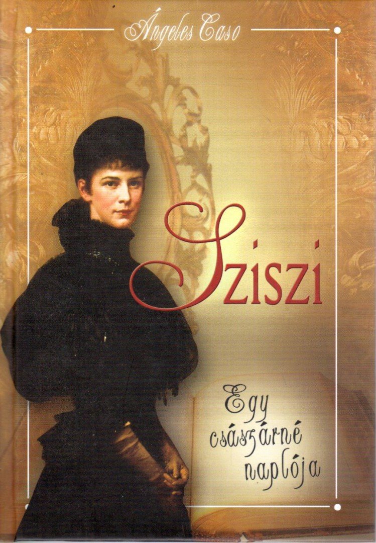 ÁNGELES CASO - Sziszi [antikvár]