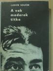 Ludvik Soucek - A vak madarak titka [antikvár]