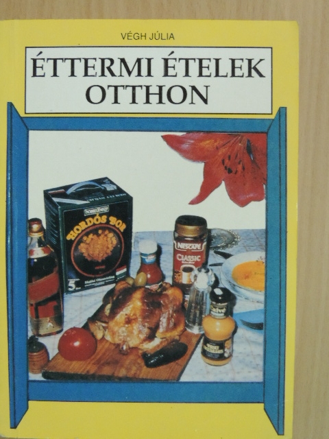 Végh Júlia - Éttermi ételek otthon [antikvár]