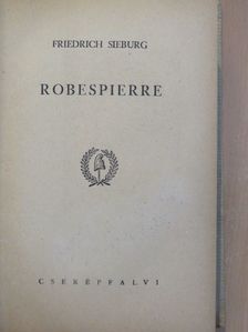 Friedrich Sieburg - Robespierre [antikvár]