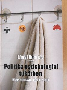 Ablaka Gergely - Politika pszichológiai tükörben [antikvár]