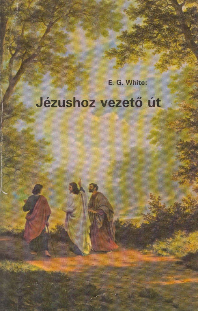 E.G. White - Jézushoz vezető út [antikvár]