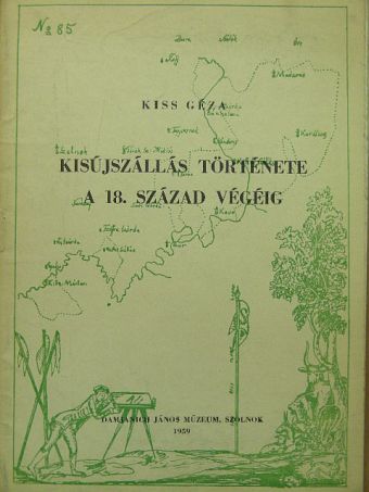 Kiss Géza - Kisújszállás története a 18. század végéig [antikvár]