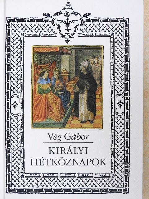 Vég Gábor - Királyi hétköznapok [antikvár]