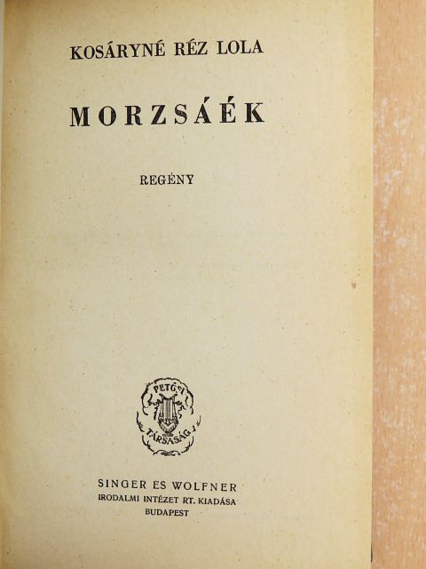 Kosáryné Réz Lola - Morzsáék [antikvár]