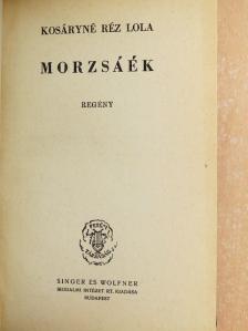 Kosáryné Réz Lola - Morzsáék [antikvár]