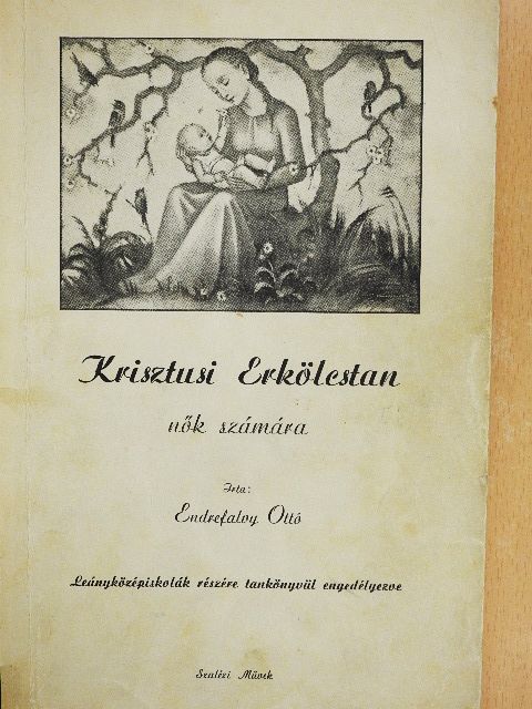 Endrefalvy Ottó - Krisztusi erkölcstan nők számára [antikvár]