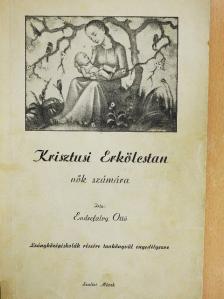 Endrefalvy Ottó - Krisztusi erkölcstan nők számára [antikvár]