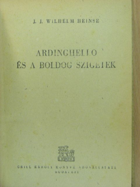 J. J. Wilhelm Heinse - Ardinghello és a boldog szigetek I-II. [antikvár]