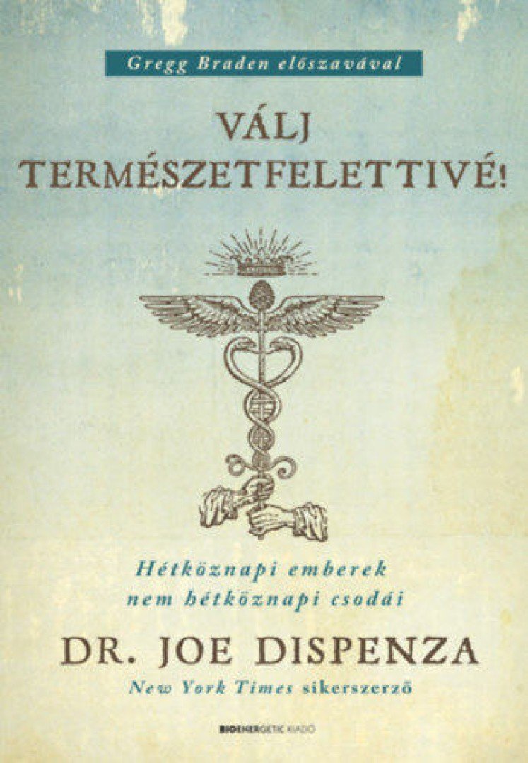 Dr. Joe Dispenza - Válj természetfelettivé! [antikvár]