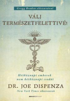 Dr. Joe Dispenza - Válj természetfelettivé! [antikvár]