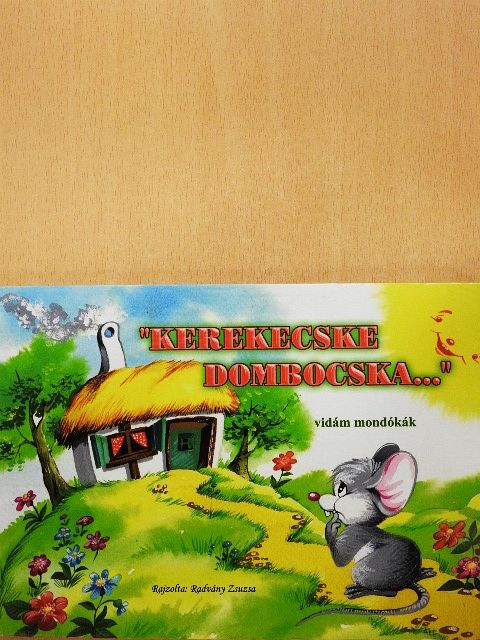 "Kerekecske dombocska..." [antikvár]