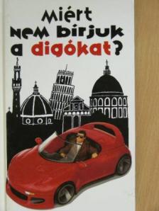 Martin Solly - Miért nem bírjuk a digókat? [antikvár]