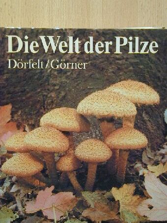 Dr. Heinrich Dörfelt - Die Welt der Pilze [antikvár]