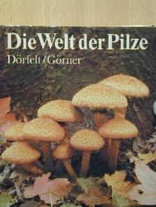 Dr. Heinrich Dörfelt - Die Welt der Pilze [antikvár]