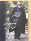 Abbé Pierre - Istenem... miért? [antikvár]