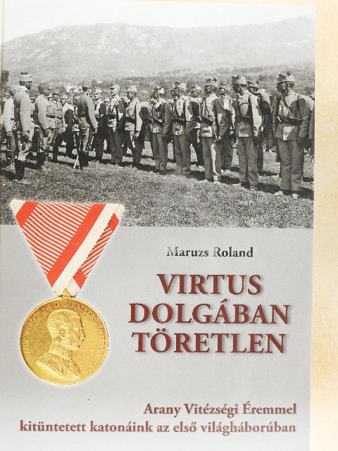 Maruzs Roland - Virtus dolgában töretlen [antikvár]