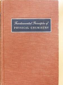 Carl F. Prutton - Fundamental Principles of Physical Chemistry [antikvár]
