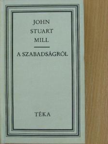 John Stuart Mill - A szabadságról [antikvár]