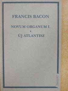 Francis Bacon - Novum organum I./Új Atlantisz [antikvár]