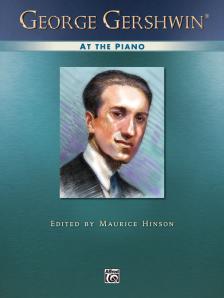 GERSHWIN - GEORGE GERSHWIN AT THE PIANO (M. HINSON)