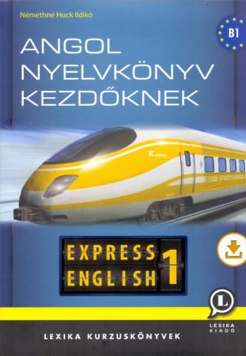 Némethné Hock Ildikó - ANGOL NYELVKÖNYV KEZDŐKNEK - EXPRESS ENGLISH 1. -