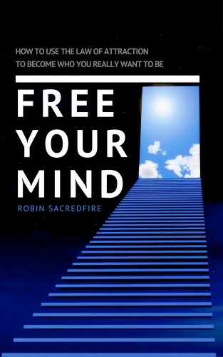 Sacredfire Robin - Free Your Mind [eKönyv: epub, mobi]